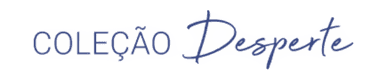 Coleção Desperte